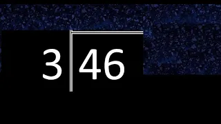 Dividir 46 entre 3 , division inexacta con resultado decimal  . Como se dividen 2 numeros