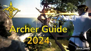 Black Desert Online - Archer Guide 2024 - PvP, PvE, Combos, Addons, & More!