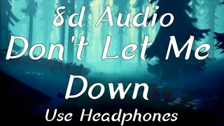 Don't Let Me Down - Chainsmokers||ft. Daya||8d Audio||Lyrics||Use Headphones🎧