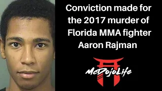 McDojo News: Conviction made for the 2017 murder of Florida MMA fighter