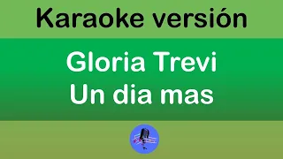 Gloria Trevi  - Un dia mas (Karaoke Version)