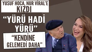 Yusuf Hoca, Nur Viral'e kızdı! 'Yürü Hadi Yürü Kendine Gelemedi Daha'