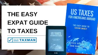 US Taxes For Americans Abroad: The Easy Guide To Saving Money From Online Taxman