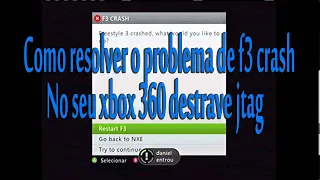 Como tirar o erro F3 crash na sua freestyle como seu xbox 360 destrave jtag conectado a internet