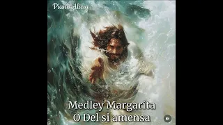 Medley Margarita oh del sie amensa