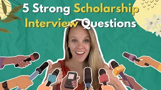 5 Strong Scholarship Interview Questions
