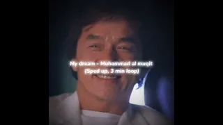 My dream - Muhammad al muqit (sped up nasheed, 3 min loop)