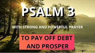 Psalm 3 - To pay off debts and prosper - With Strong and Powerful Prayer.