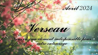 🌷 Verseau ♒ 🌷 Avril 2024🌷 Vous êtes un élément indispensable pour votre entourage🌷