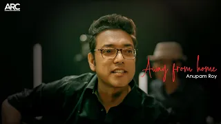 Away From Home | Anupam Roy | Silajit | Bumpy | Ratul Shankar | Bodhi