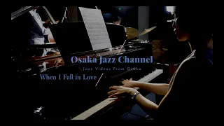 When I Fall In Love - Osaka Jazz Channel