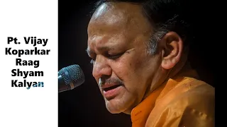 Raag Shyam Kalyan | Pandit Vijay Koparkar