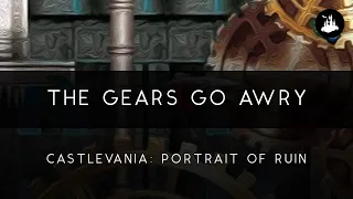 Castlevania: Portrait of Ruin: The Gears Go Awry Arrangement