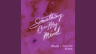 Something On My Mind (Braxe+ Falcon Extended Remix)
