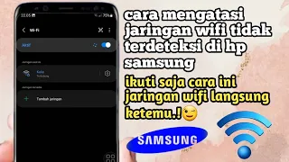 Cara Mengatasi Jaringan Wifi Tidak Terdeteksi di Hp Samsung