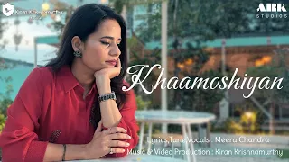 Khaamoshiyan | Official Music Video 4k | Meera Chandra | Kiran Krishnamurthy | Shot on iphone