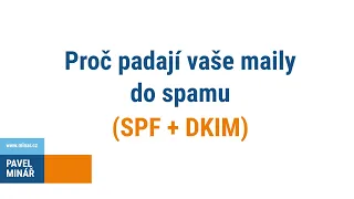 Proč padají emaily do spamu (SPF + DKIM)