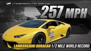Underground Racing Twin Turbo Lamborghini Huracan 257 MPH Standing 1/2 Mile