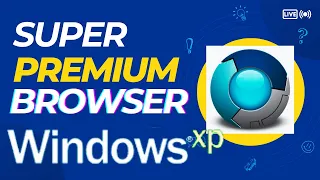 Best browser windows xp 2024 (supermium browser)