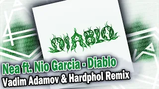 Nea ft. Nio Garcia - Diablo (Vadim Adamov & Hardphol Remix) DFM mix