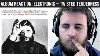 ALBUM REACTION: Electronic — Twisted Tenderness