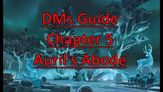 Rime of the Frostmaiden: DMs Guide- Chapter 5 Auril's Abode