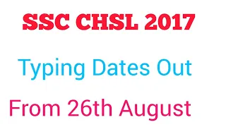 Typing Dates of SSC CHSL 2017 || SSC CHSL 2017