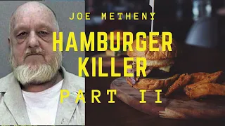 Joe Metheny: The Hamburger Killer Part II   Crimes, Capture and Conviction