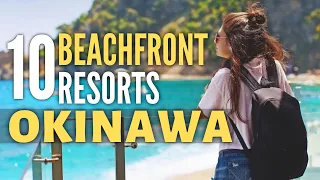 10 Best Beachfront Resorts in Okinawa, Japan