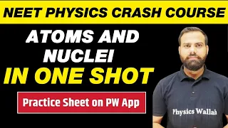 ATOMS AND NUCLEI || All Concepts, Tricks and PYQs || NEET Physics Crash Course