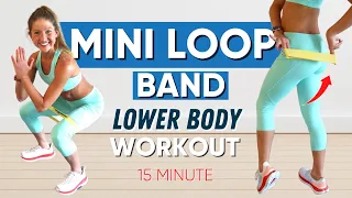 15 Minute Mini Loop Band Lower Body Workout for Legs, Glutes, Hips and Core: Home Resistance Band