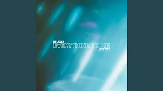 Everything To Me - Club Mix