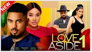 LOVE ASIDE 1(Trending Nollywood Nigerian Movie) Ben Touitou, Frances Ben, Kachi Nnochiri #2023