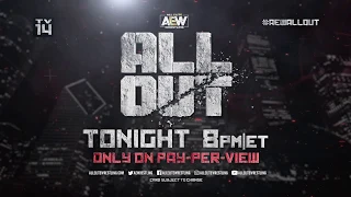 WATCH AEW's ALL OUT LIVE on Pay Per View TONIGHT at 8e / 5p