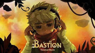 Bastion Original Soundtrack - Terminal March