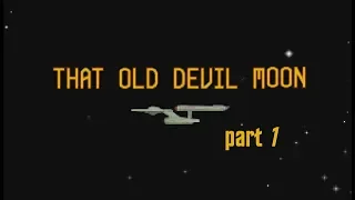 Star Trek 25th anniversary game "walkthrough" part 23 (That Old Devil Moon part 1)
