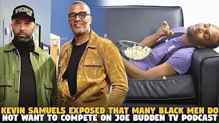 @byKevinSamuels Exposes That Many Black Men Do Not Want To Compete on @joebuddentv PODCAST!!!