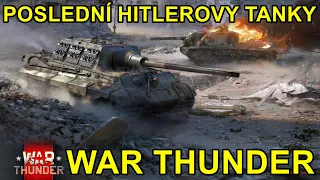 POSLEDNÍ HITLEROVY TANKY | War Thunder CZ