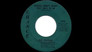 The Change - Things Aren't What They Seem To Be (1967)