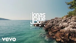 Jonas Blue - Mama ft. William Singe