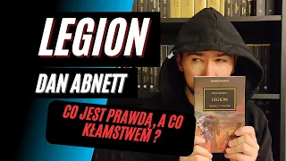 "Legion" Dan Abnett - Co jest prawdą, a co kłamstwem ? - Recenzja