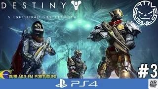 DESTINY - (DLC) A ESCURIDÃO SUBTERRÂNEA #3 O FIM DE CROTA - PARTE 1 (Português-BR) PS4