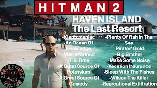 Hitman 2: Haven Island - The Last Resort - Sleep With The Fishes, Well Informed, Kleptomaniac