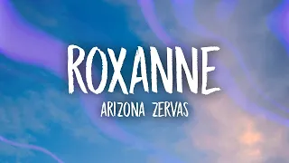 Arizona Zervas   Roxanne [WITH 1 HOUR LYRICS]