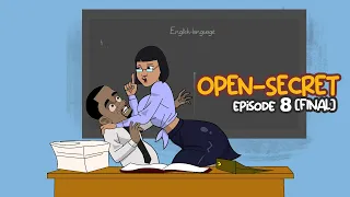 THE OPEN SECRET (EPISODE 8) FINAL