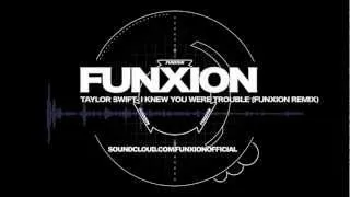 Taylor Swift- I Knew You Were Trouble (Funxion Dubstep Remix) (HD)