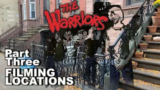 The Warriors FILMING LOCATIONS | Part Three | The Orphans