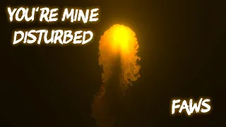 Disturbed - You're Mine (HeavyMetal) / Fluid Animation Whit Songs