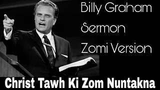 Billy Graham Sermon (Zomi version) Christ Tawh Ki Zom Nuntakna