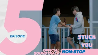 (Official Non-Stop) Stuck On You OST Episode 5